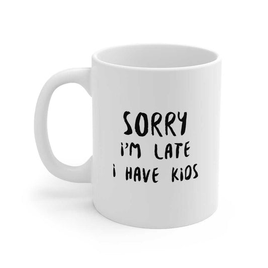 Mug Sorry I'm Late Mug 1602273542 24 $ Mugs Onetify Stew's Incense