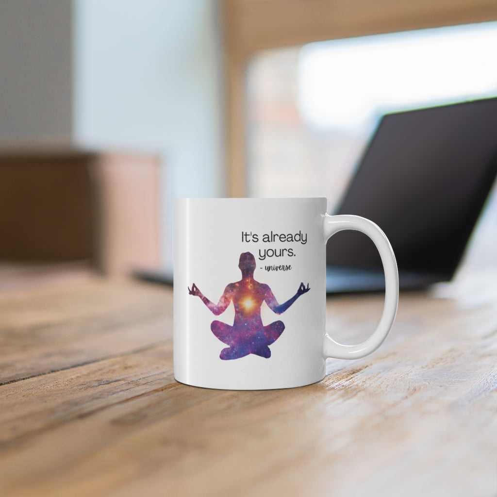 Mug It's Already Yours Message from the Universe Mug Ceramic Mug 11oz 28698683875380126544 24 $ Shop All Onetify Stew's Incense