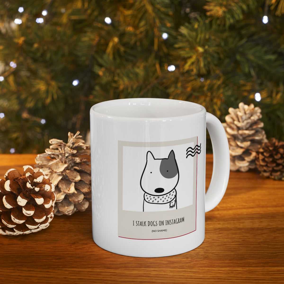 Mug I Stalk Dogs on IG Mug 12648223384275490905 24 $ Mugs Onetify Stew's Incense