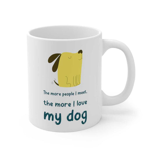 Mug The More People Meet, The More I Love My Dog Mug 1619301846 24 $ Mugs Onetify Stew's Incense