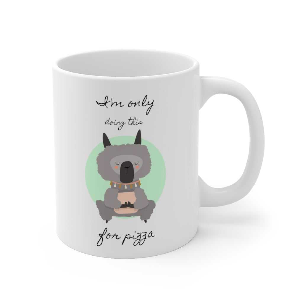 Mug Llama Yoga, I'm Only Doing This for Pizza Mug 2084522695 24 $ Shop All Onetify Stew's Incense