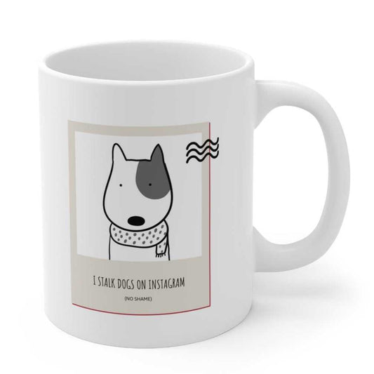 Mug I Stalk Dogs on IG Mug 12648223384275490905 24 $ Mugs Onetify Stew's Incense
