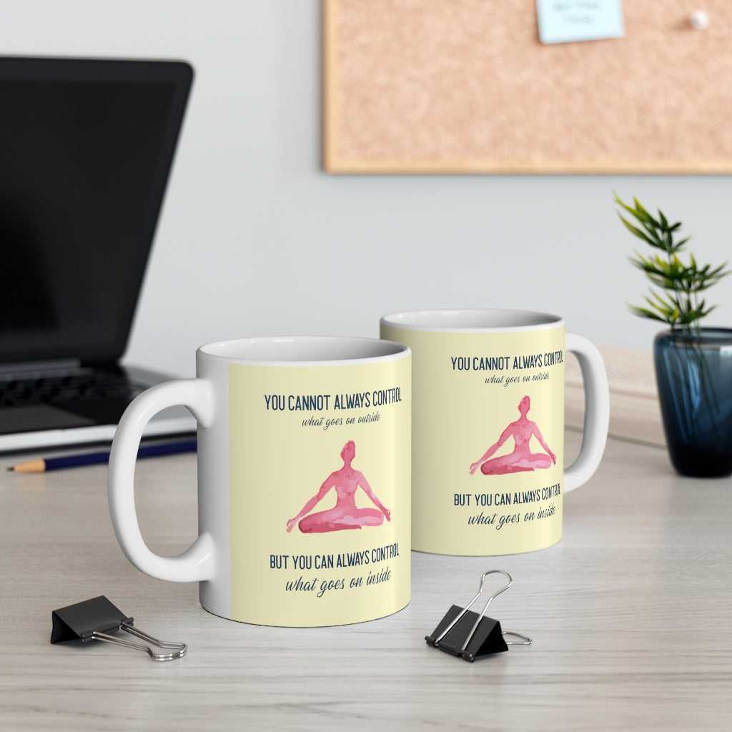 Mug Yoga But You Can Always Control What Goes On Inside Mug 2084320842 24 $ Shop All Onetify Stew's Incense