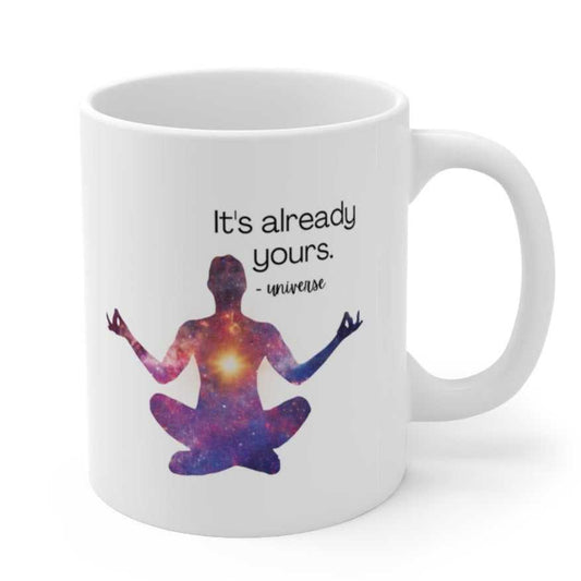 Mug It's Already Yours Message from the Universe Mug Ceramic Mug 11oz 28698683875380126544 24 $ Shop All Onetify Stew's Incense
