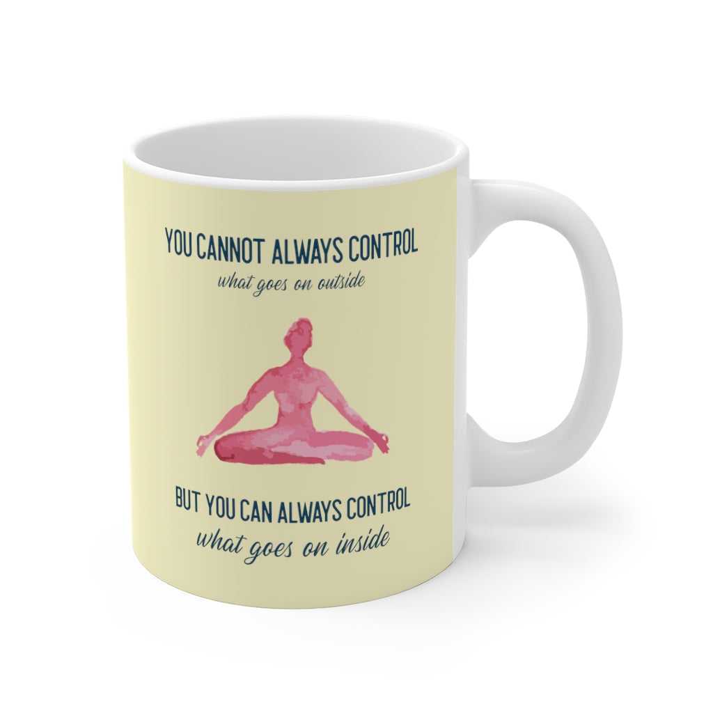 Mug Yoga But You Can Always Control What Goes On Inside Mug 2084320842 24 $ Shop All Onetify Stew's Incense