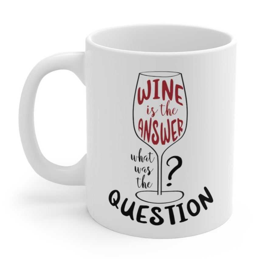 Mug Wine is the Answer, What Was the Question? Mug 2143978494 24 $ Mugs Onetify Stew's Incense