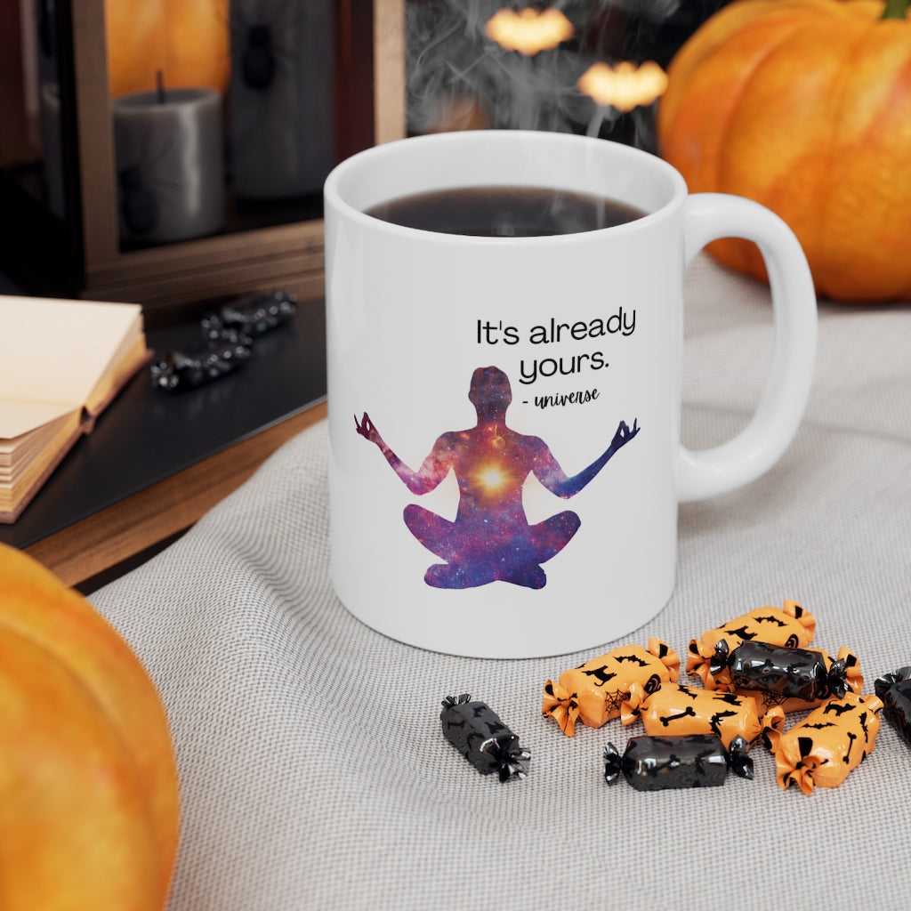 Mug It's Already Yours Message from the Universe Mug Ceramic Mug 11oz 28698683875380126544 24 $ Shop All Onetify Stew's Incense
