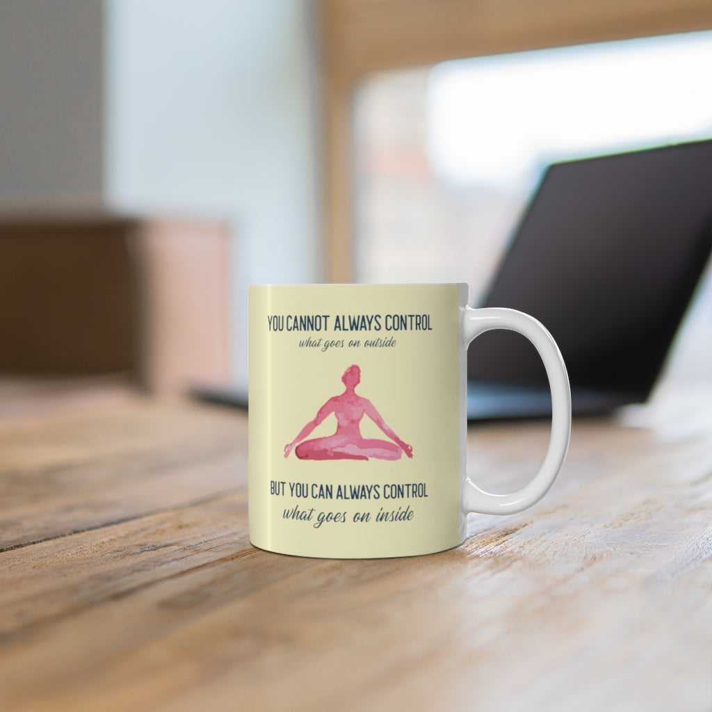 Mug Yoga But You Can Always Control What Goes On Inside Mug 2084320842 24 $ Shop All Onetify Stew's Incense