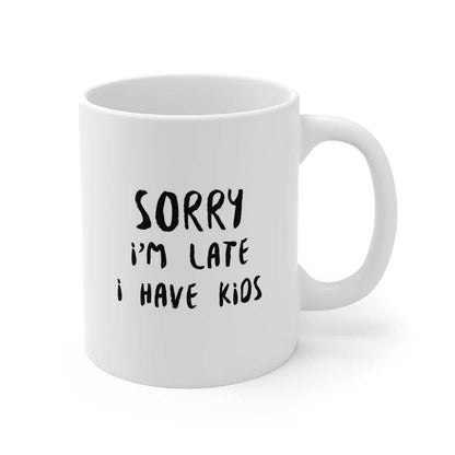 Mug Sorry I'm Late Mug 1602273542 24 $ Mugs Onetify Stew's Incense