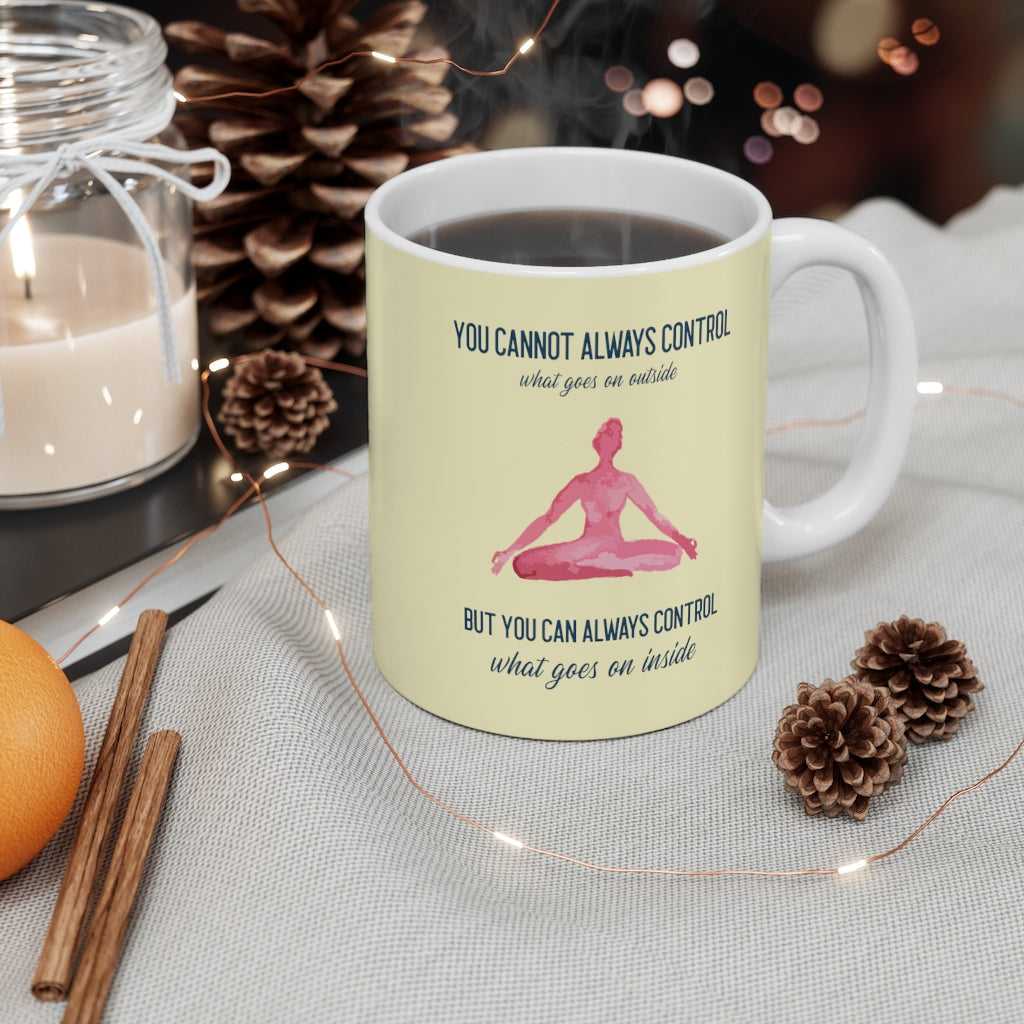Mug Yoga But You Can Always Control What Goes On Inside Mug 2084320842 24 $ Shop All Onetify Stew's Incense