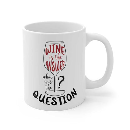 Mug Wine is the Answer, What Was the Question? Mug 2143978494 24 $ Mugs Onetify Stew's Incense