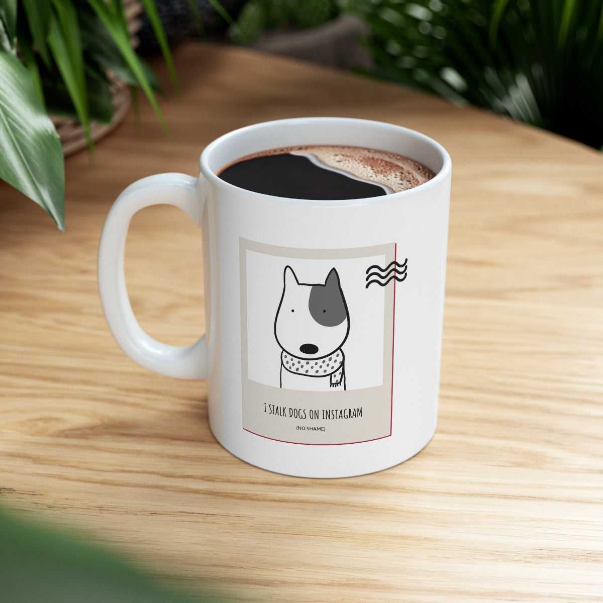 Mug I Stalk Dogs on IG Mug 12648223384275490905 24 $ Mugs Onetify Stew's Incense