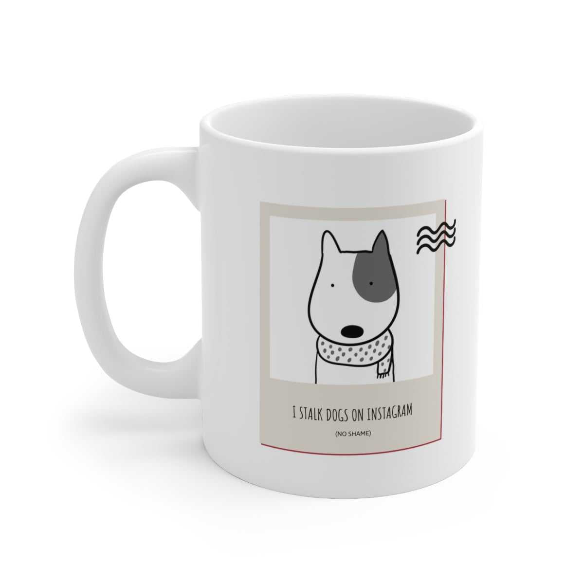 Mug I Stalk Dogs on IG Mug 12648223384275490905 24 $ Mugs Onetify Stew's Incense