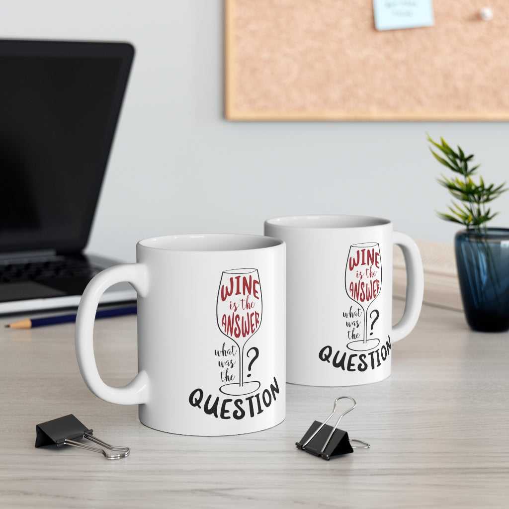 Mug Wine is the Answer, What Was the Question? Mug 2143978494 24 $ Mugs Onetify Stew's Incense