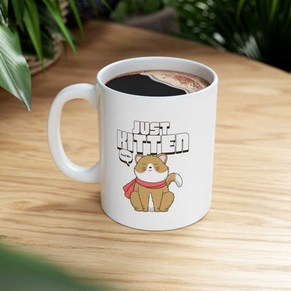 Mug Just Kitten Cat Novelty Mug 15552376705205141302 24 $ Shop All Onetify Stew's Incense