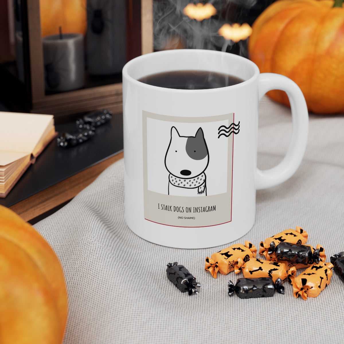 Mug I Stalk Dogs on IG Mug 12648223384275490905 24 $ Mugs Onetify Stew's Incense