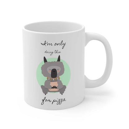Mug Llama Yoga, I'm Only Doing This for Pizza Mug 2084522695 24 $ Shop All Onetify Stew's Incense